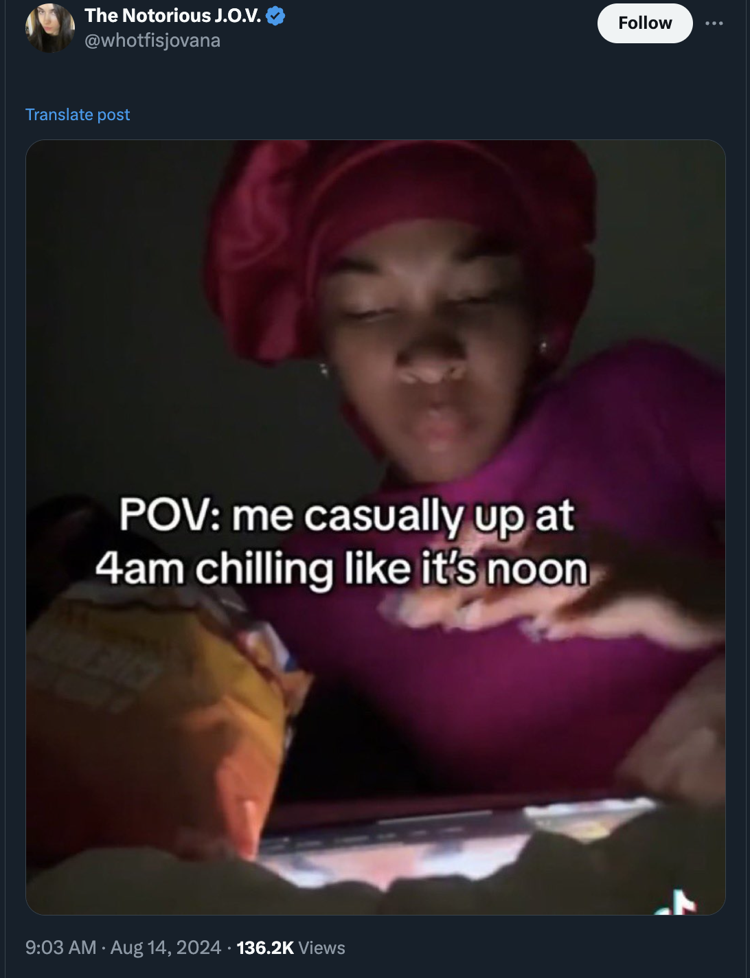 photo caption - The Notorious J.O.V. Translate post Pov me casually up at 4am chilling it's noon Views